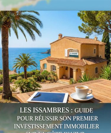 Les Issambres : guide pour réussir son premier investissement immobilier sur la Côte d’Azur